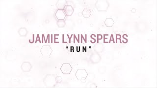 Jamie Lynn Spears  Run Lyric Video [upl. by Leaper]