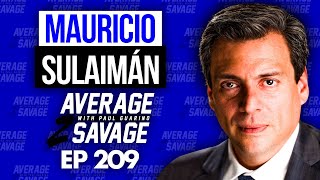 Mauricio Sulaimán  Average to Savage EP209 [upl. by Anirtek]