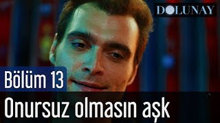 Dolunay 13 Bölüm  Sezen Aksu  Onursuz Olmasın Aşk [upl. by Nottarts]