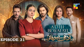 Adhi Bewafayi  Episode 31  2nd March 25  Alishba Khan Ahmed Taha Ghani amp Shahbaz Shigri  HUM TV [upl. by Eldora]