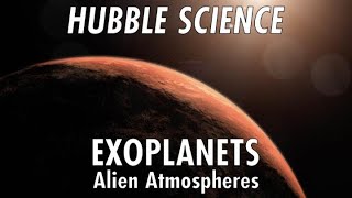 Hubble Science Exoplanets Alien Atmospheres [upl. by Onaicram]