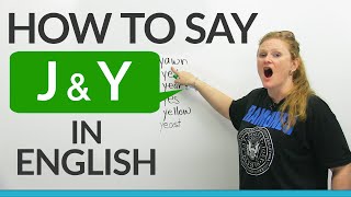 How to pronounce J amp Y in English [upl. by Nnylesor]