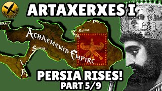 ARTAXERXES I  PERSIA RISES PART 5  ACHAEMENID PERSIAN EMPIRE [upl. by Yager]