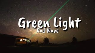 Rod Wave  Green Light Lyrics [upl. by Aicella]