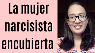 La mujer narcisista encubierta [upl. by Nednil13]