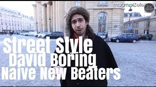 David Boring Naive New Beaters le Street Style [upl. by Eanil868]