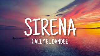 Sirena  Cali y el Dandee Letra [upl. by Kalb678]