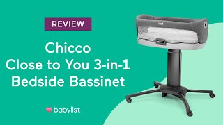 Chicco Close to You 3in1 Bedside Bassinet Review  Babylist [upl. by Sarine242]