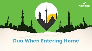 Dua When Entering Home or House  Islamic Dua [upl. by Reeva417]