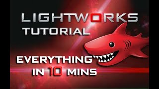 Lightworks  Tutorial for Beginners in 10 MINUTES  COMPLETE [upl. by Aehsat791]