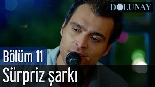 Dolunay 11 Bölüm  Sürpriz Şarkı [upl. by Anikram997]