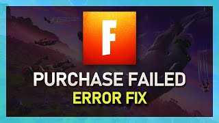 Fortnite  How to Fix Sorry Purchase Failed Message [upl. by Okier]