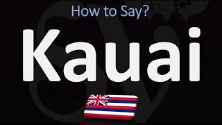 How to Pronounce Kauai CORRECTLY [upl. by Bess841]