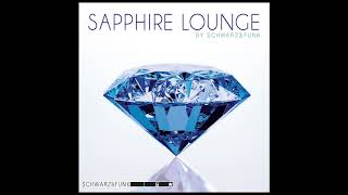 Schwarz amp Funk  Sapphire Lounge  Chillout Music Mix [upl. by Kimura891]