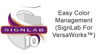 Easy Color Management SignLab For VersaWorks™ [upl. by Eisenstark]