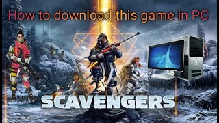 SCAVENGERS GAME HOW TO DOWNLOAD IN PC [upl. by Caddaric]