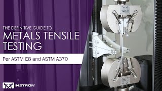 The Definitive Guide to Metals Tensile Testing to ASTM E8  ASTM A370 [upl. by Henryk]