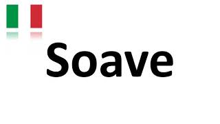 How to Pronounce Soave CORRECTLY Italian Wine Pronunciation [upl. by Nomae]