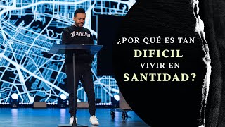 Por Qué Es Tan Difícil Vivir En Santidad  David Scarpeta [upl. by Shelli]