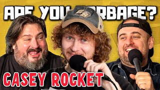 Are You Garbage Comedy Podcast Casey Rocket [upl. by Troth]