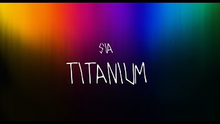 Sia  Titanium  Live Version Lyrics [upl. by Nordna]