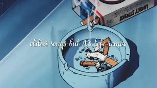 Old songs but its lofi 📻 vintage jazzhop  lofi study chill mix  1980s Music [upl. by Borchert]