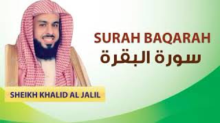 Surah Baqarah by Sheikh Khalid Al Jalil Full Recitation [upl. by Eiliab]