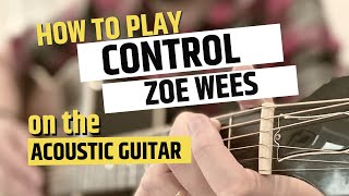 Control Zoe Wees Guitar Tutorial amp Chords  How To Play Control by Zoe Wees [upl. by Ilario]