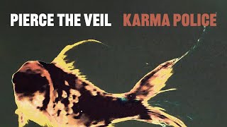 Pierce The Veil  Karma Police [upl. by Shimberg]