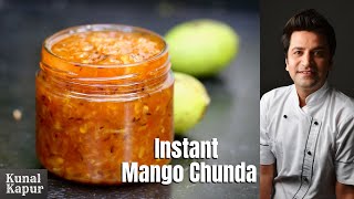 Instant Raw Mango Chunda  Aam ka Chunda  Mango Chutney Recipe Gulamba Kunal Kapur Gujarati Recipes [upl. by Tan]