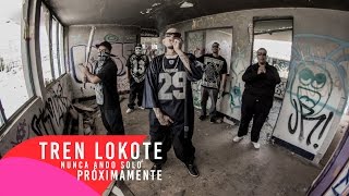 TREN LOKOTE  NUNCA ANDO SOLO  VIDEOCLIP OFICIAL [upl. by Tse]