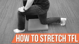 How to stretch TFL tensor fascia latae the right way [upl. by Dixil695]