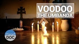 Voodoo Mysteries Umbanda  Culture  Planet Doc Full Documentaries [upl. by Relly779]