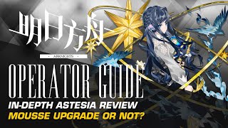 Arknights Operator Guide Astesia  Mousse Upgrade Or Not [upl. by Nnodnarb]