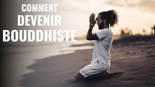 COMMENT DEVENIR BOUDDHISTE [upl. by Nitreb]