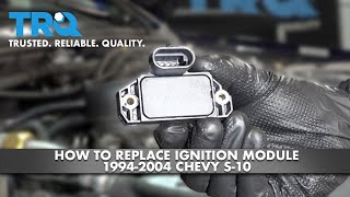 How To Replace Ignition Module 19942004 Chevy S10 [upl. by Waine]