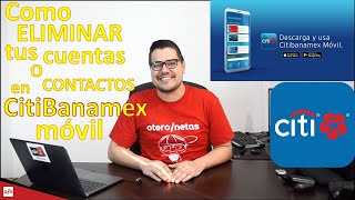 Como ELIMINAR tus CUENTAS o CONTACTOS guardados en CitiBanamex CITIBANAMEX [upl. by Ettenej438]