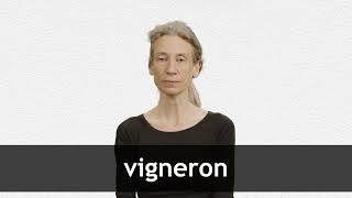 How to pronounce VIGNERON in French [upl. by Aehc]