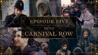 Into Carnival Row A Day on Carnival Row  Episode 5 [upl. by Ahsieym861]