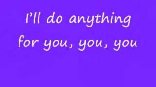 Ill Do Anything Lyrics [upl. by Yssirhc35]