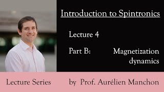 L4PB Introduction to Spintronics Magnetization Dynamics [upl. by Amjan]