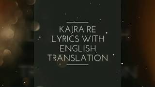 Kajra re lyrics with English translation [upl. by Kesia]