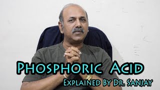 Phosphoric Acid Part1  Explained By Dr Sanjay Hindi [upl. by Nathanial]