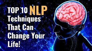 10 NLP Techniques That Can Change Your Life Neuro Linguistic Programming [upl. by Adnolohs757]