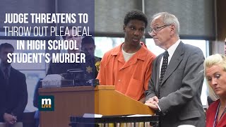 Judge threatens to throw out plea deal in high school students murder [upl. by Nallij]