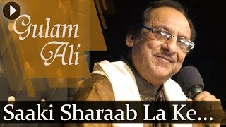 Saaki Sharaab La Ke HD  Ghulam Ali Songs  Top Ghazal Songs [upl. by Aerahs]