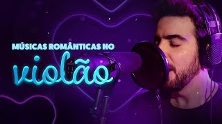 7 MÚSICAS ROMÂNTICAS PARA TOCAR NO VIOLÃO [upl. by Anilehcim783]